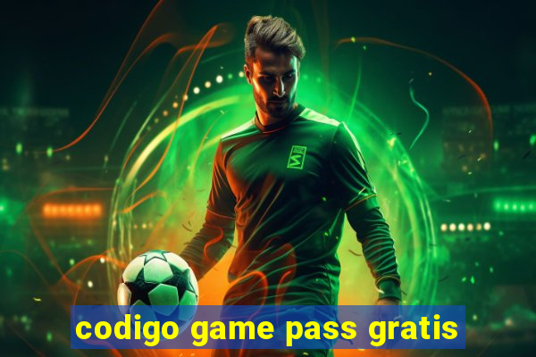 codigo game pass gratis